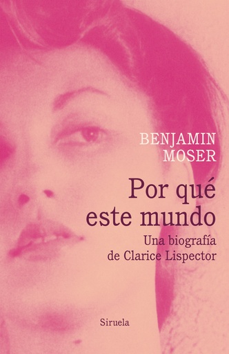 [9788418436178] Por qué este mundo. Una biografía de Clarice Lispector