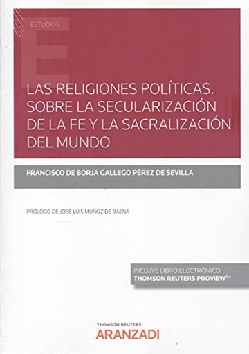 [9788413909905] Las religiones políticas. Sobre la secularización de la fe y la sacralización del mundo (Papel + e-book)