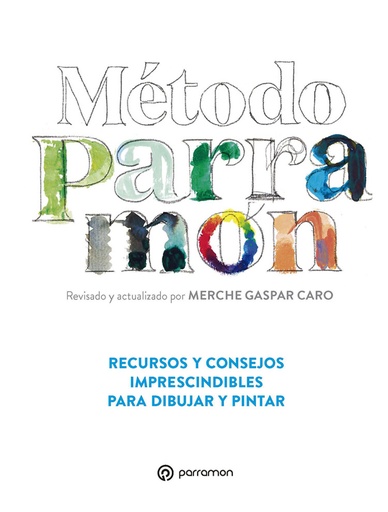 [9788434242210] Método Parramón. Recursos y consejos imprescindibles para dibujar y pintar