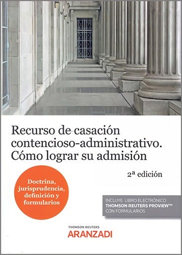 [9788413915845] RECURSO DE CASACION CONTENCIOSO ADMINISTRATIVO COMO LOGRAR SU ADMISION