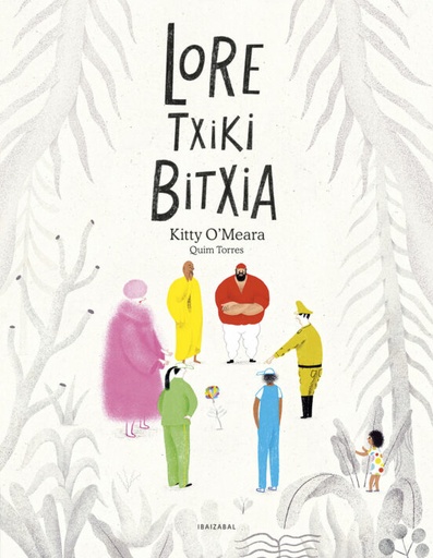 [9788413704494] (eus).lore txiki bitxia.(haurrentzako albumak)