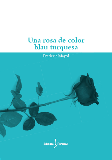 [9788412662214] Una rosa de color blau turquesa