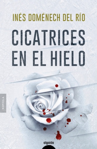 [9788491898313] Cicatrices en el hielo