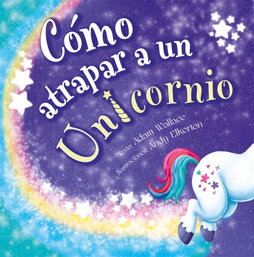 [9788491456421] Cómo atrapar a un unicornio