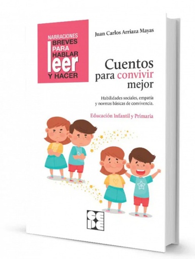 [9788418044564] CUENTOS PARA CONVIVIR MEJOR. HABILIDADES SOCIALES, EMPATÍA Y NORMAS BÁSICAS DE C