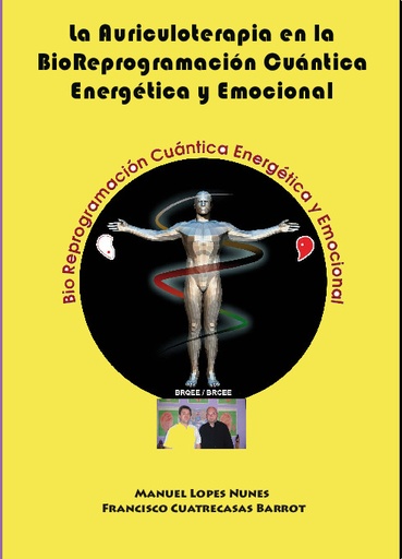 [9788416765522] La Auriculoterapia en la BioReprogramación Cuántica Energética y Emocional