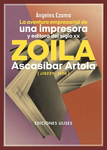 [9788419026071] La aventura empresarial de una impresora y editora del siglo XX. Zoila Ascasíbar Artola