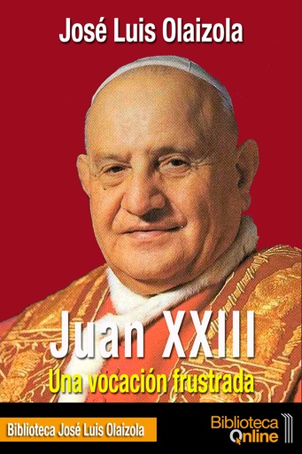 [9788415998709] Juan XXIII. Una vocación frustrada