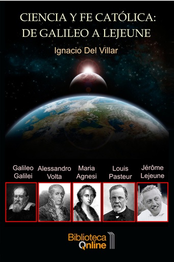 [9788415998747] Ciencia y fe católica: de Galileo a Lejeune