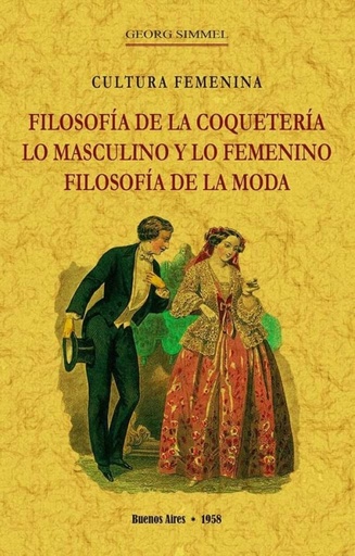 [9788490017647] Filosofía de la coquetería, lo masculino y lo femenino, filosofía de la moda