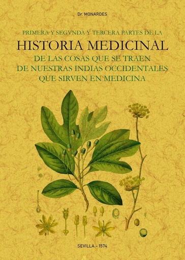 [9788490017661] Primera y segunda y tercera partes de la historia medicinal de las cosas que se traen de nuestras Indias Occidentales que sirven en Medicina