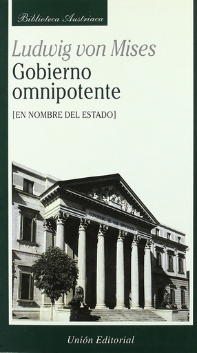 [9788472093775] GOBIERNO OMIPOTENTE.EN NOMBRE DEL ESTADO. (BIB.AUSTRIACA)