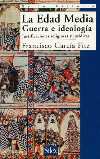 [9788477371106] Edad media:guerra e ideologia,justificaciones religiosas..