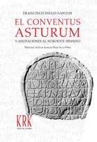 [9788483672228] Conventus asturum y anotaciones al noroeste hispano