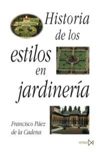 [9788470901270] HISTORIA DE LOS ESTILOS EN JARDINERIA