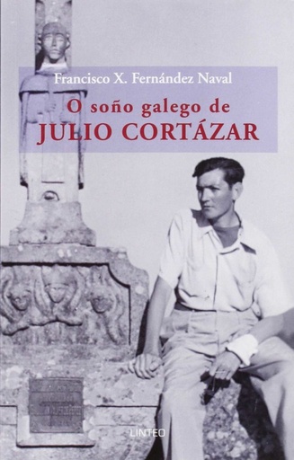 [9788496067981] O soño galego de Julio Cortazar