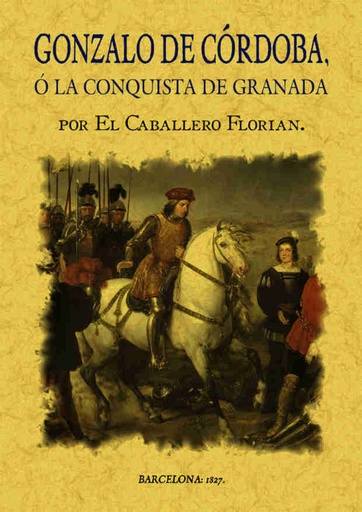 [9788495636560] Gonzalo de Córdoba o la conquista de Granada