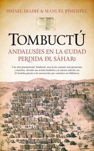 [9788416392278] Tombuctu:andalusies en la ciudad perdida del Sáhara