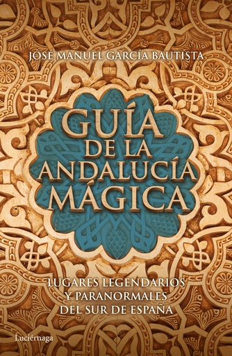 [9788415864653] Guía de la Andalucia Mágica