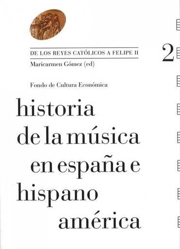 [9788437506777] Historia de la música en España e Hispanoamérica, Vol. 2 : De los Reyes católicos a Felipe II