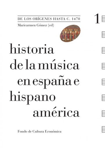 [9788437506388] Historia de la Música en España e Hispanoamérica, Vol. 1 : De los orígenes hasta c. 1470