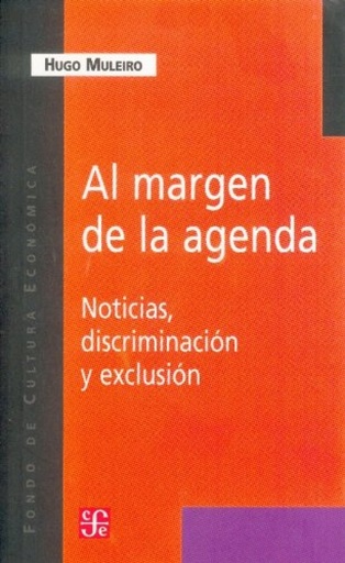 [9789505576937] Al margen de la agenda : Noticias, discriminación y exclusión