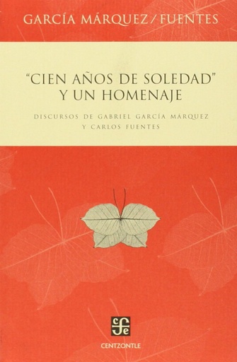 [9789681685133] Cien años de soledad y un homenaje : Discursos de Gabriel García Márquez y Carlos Fuentes