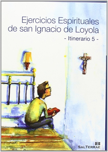 [9788429320299] Ejercicios Espirituales de San Ignacio de Loyola. Itinerario 5