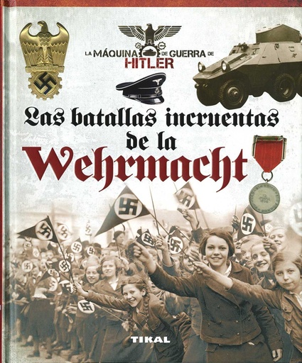 [9788499283869] LAS BATALLAS INCRUENTAS DE WEHRMACHT