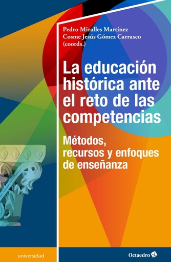 [9788417219857] LA EDUCACIÓN HISTÓRICA ANTE EL RETO DE LAS COMPETENCIAS