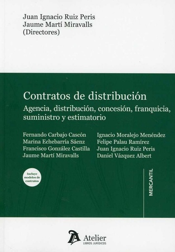 [9788417466039] Contratos de distribución: agencia, distribución, concesión, franquicia, suministro y estimatorio.
