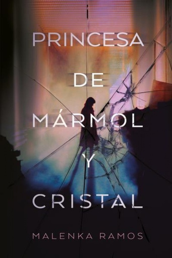 [9788416327713] PRINCESA DE MÁRMOL Y CRISTAL