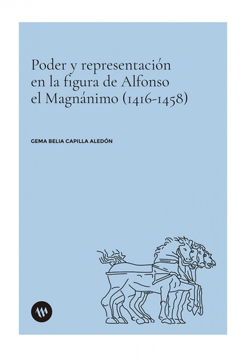 [9788478228010] Poder y representación en la figura de Alfonso el Magnánimo (1416