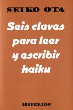 [9788490021514] SEIS CLAVES PARA LEER Y ESCRIBIR HAIKU