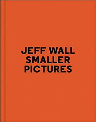 [9782365110785] JEFF WALL SMALLER PICTURES