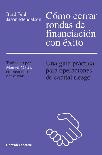 [9788494374265] Cómo cerrar rondas de financiación con éxito