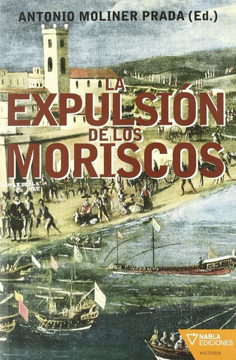 [9788492461387] EXPULSION DE LOS MORISCOS,LA