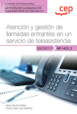 [9788419396396] Manual. Atención y gestión de llamadas entrantes en un servicio de teleasistencia (MF1423_2). Certificados de profesionalidad. Gestión de llamadas de teleasiste