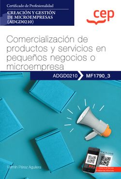 [9788419242259] Manual. Comercialización de productos y servicios en pequeños negocios o microempresas (MF1790_3). Certificados de profesionalidad. Creación y gestión de microe
