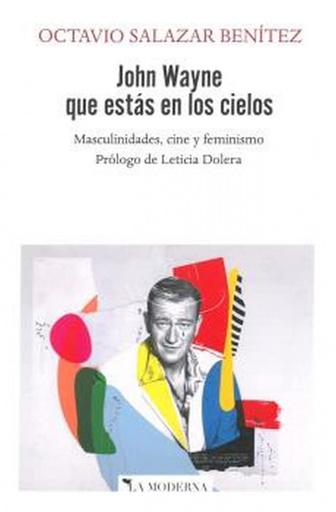 [9788412410457] JOHN WAYNE QUE ESTÁS EN LOS CIELOS