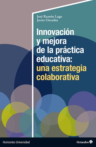 [9788419506658] Innovación y mejora de la práctica educativa: una estrategia colaborativa