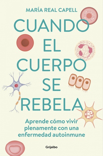 [9788425363764] Cuando el cuerpo se rebela;bienestar, salud y vida natural