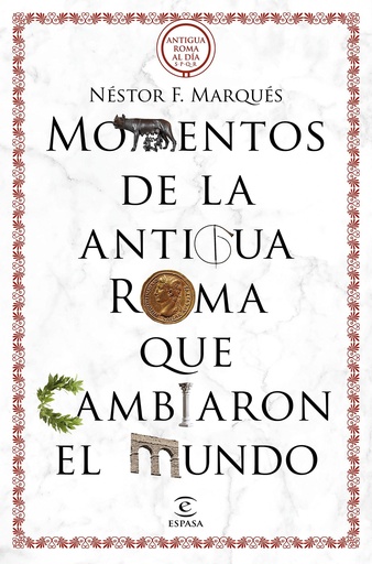 [9788467069723] 50 MOMENTOS DE LA ANTIGUA ROMA QUE CAMBIARON EL MU