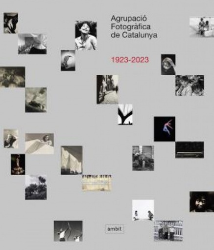 [9788496645622] Agrupació Fotogràfica de Catalunya 1923-2023