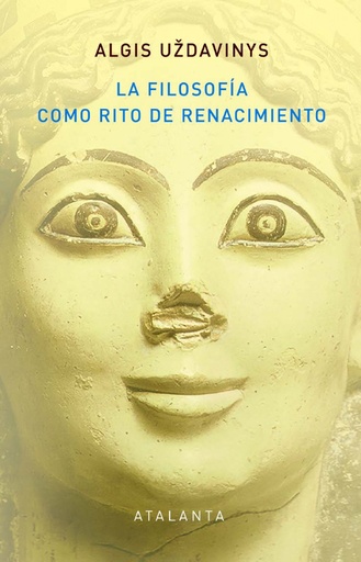 [9788412601404] LA FILOSOFÍA COMO RITO DE RENACIMIENTO