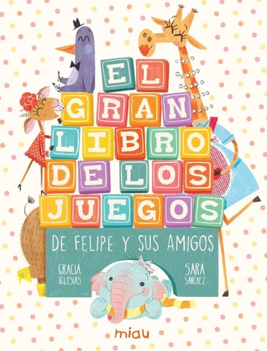 [9788418753107] El gran libro de los juegos de Felipe y sus amigos