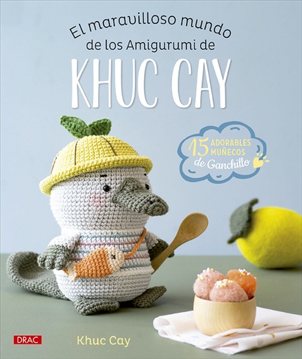 [9788498747416] El maravilloso mundo de los amigurumi de Khuc Cay