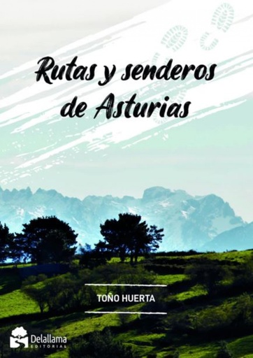 [9788412580785] RUTAS Y SENDEROS DE ASTURIAS - DELALLAMA