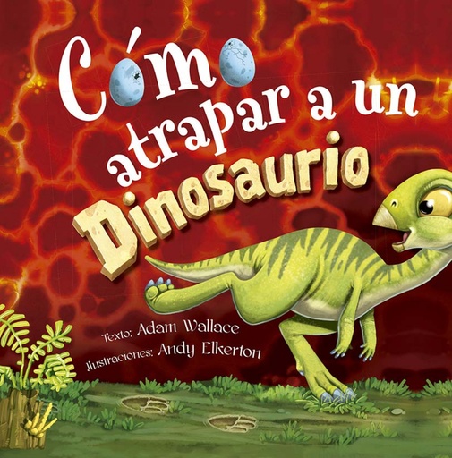 [9788491456483] Cómo atrapar a un dinosaurio