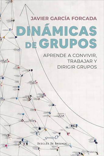 [9788433032225] Dinámicas de grupos. Aprende a convivir, trabajar y dirigir grupos